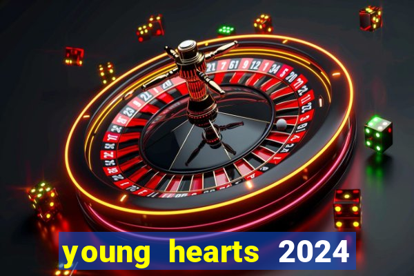 young hearts 2024 assistir online